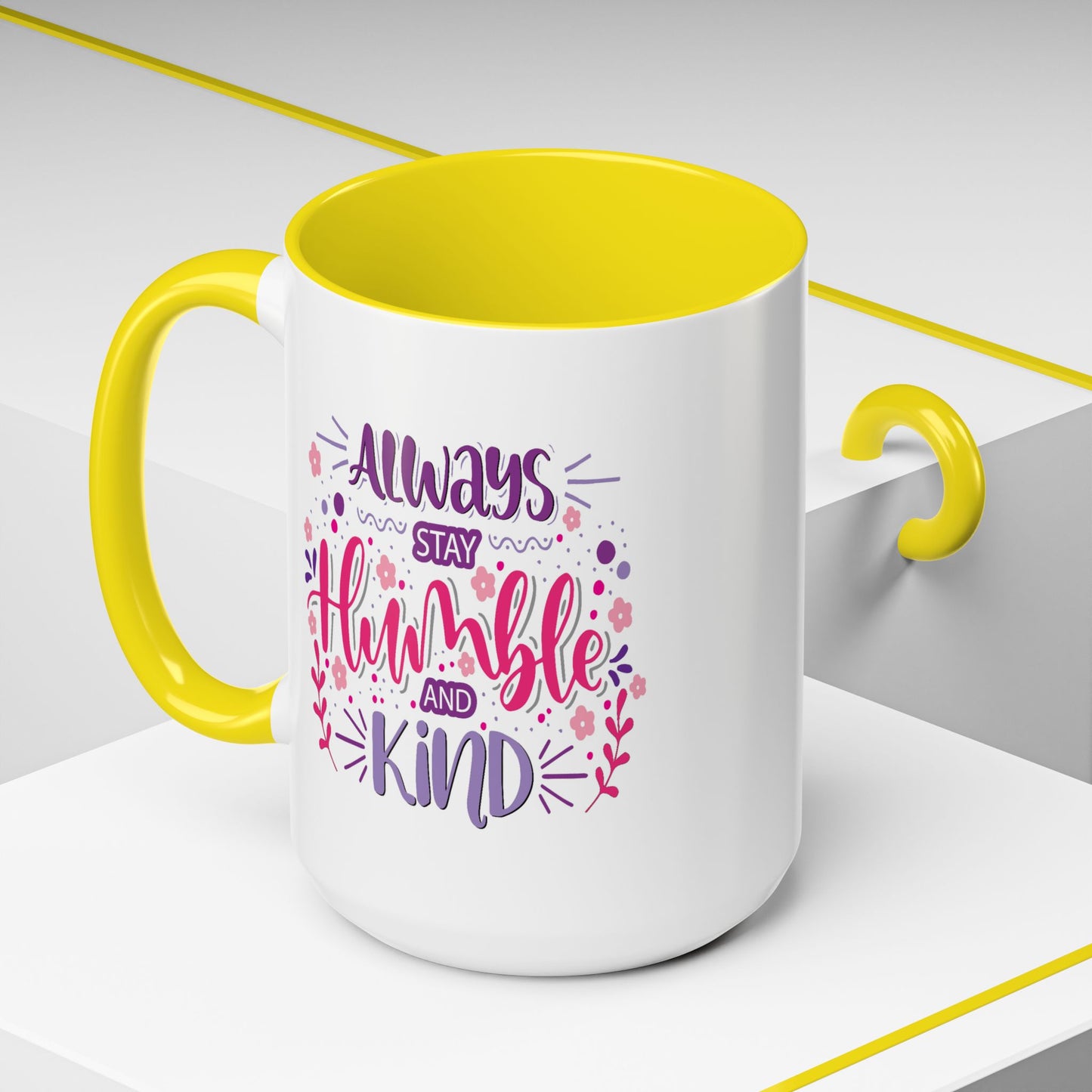 Motivation Mug - Always Stay Humble & Kind