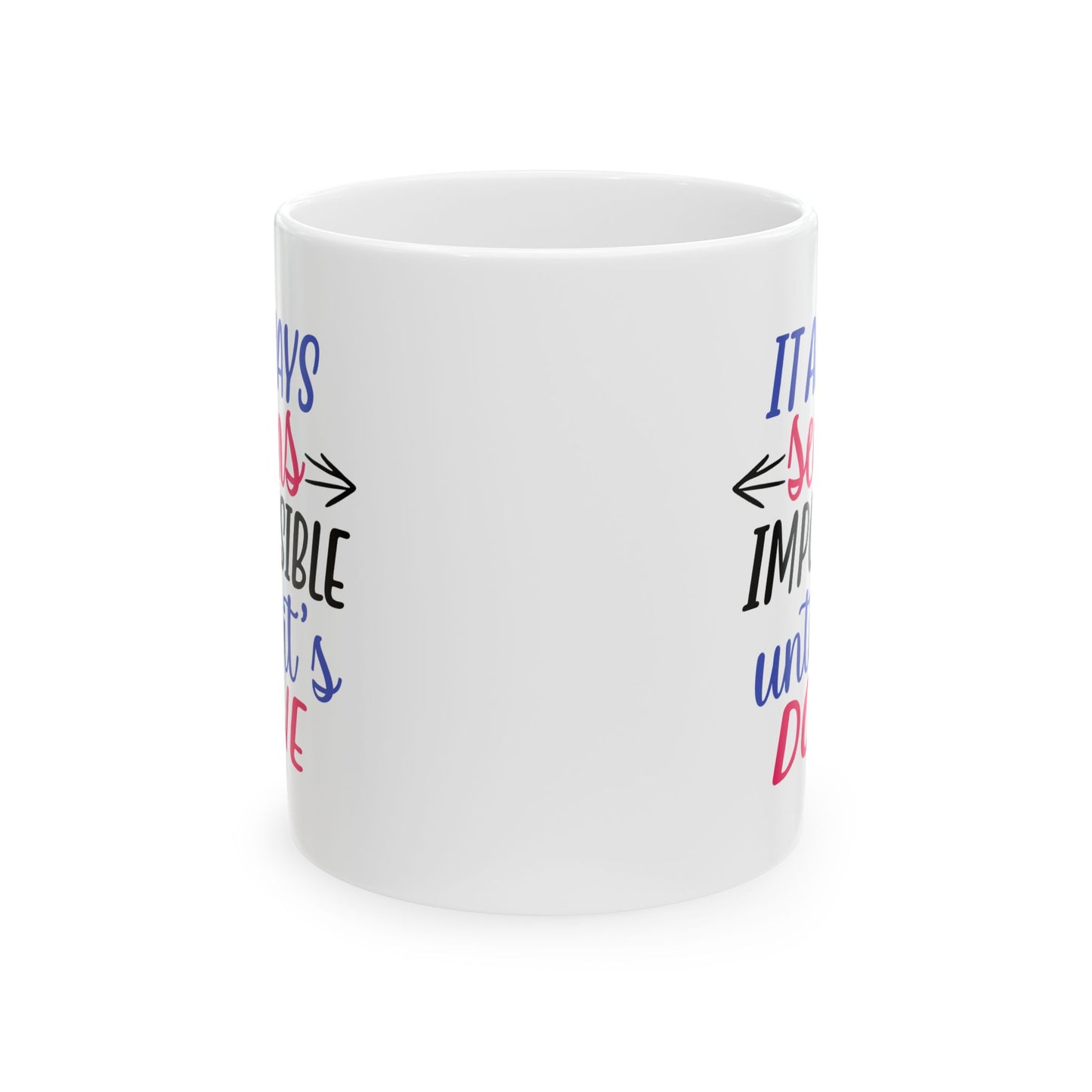 Motivation Mug - It Always Seems Impossible Until Its Done