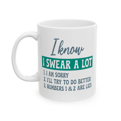 Humor Mug - I Know I Swear a Lot