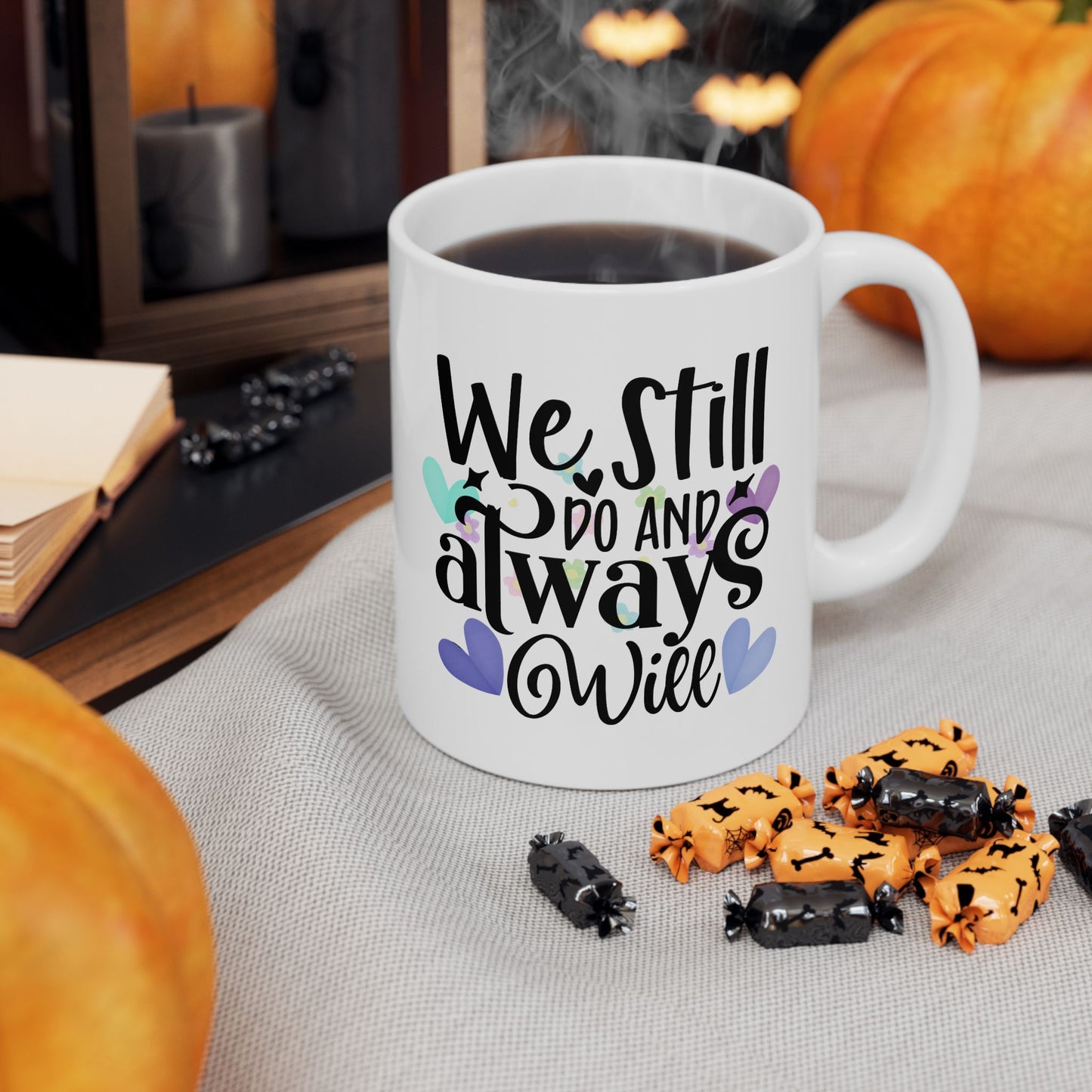 Anniversary Mug - We Still Do and Always Will 1