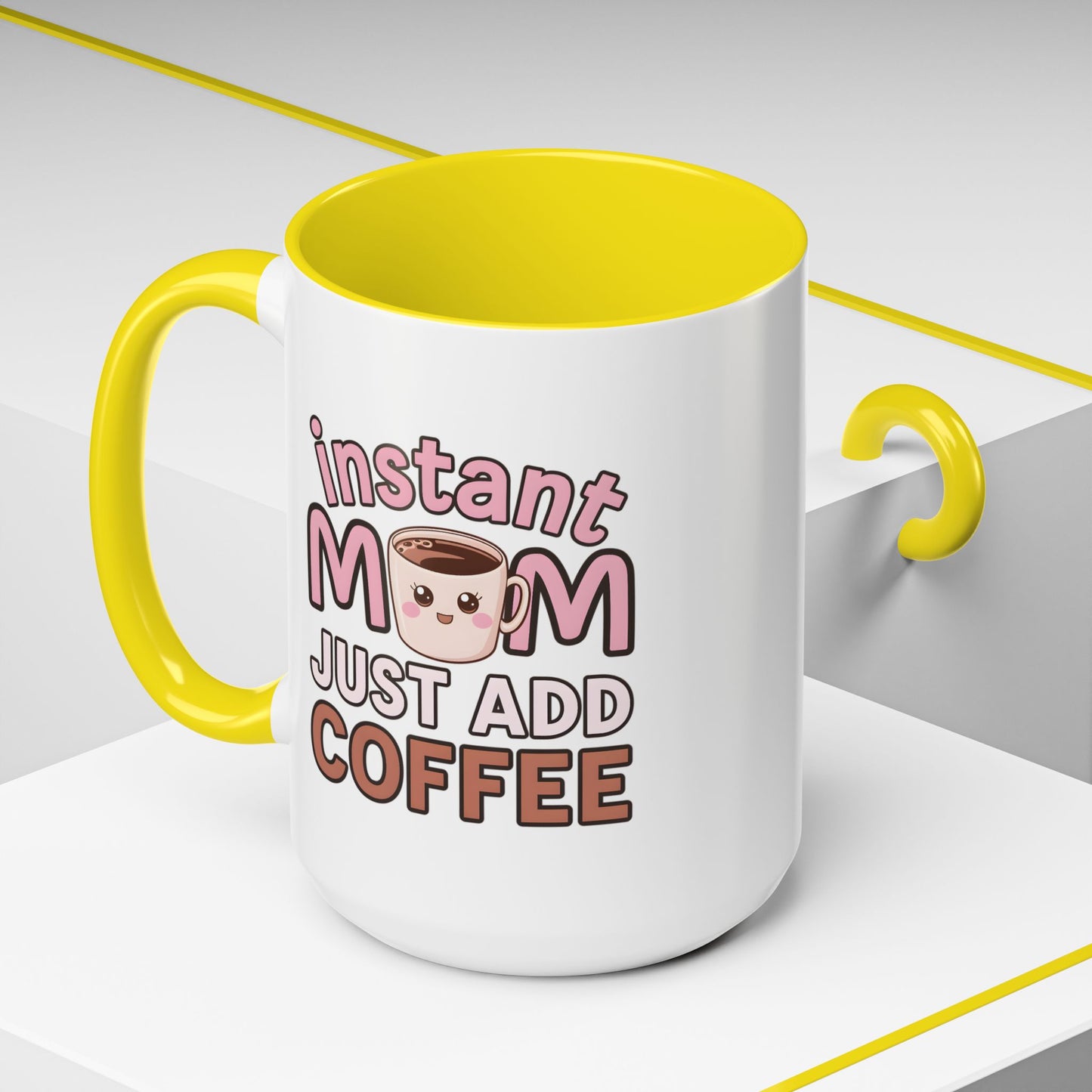 Humor Mug - Instant Mom Just Add Coffee