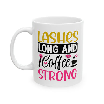 Humor Mug - Lashes Long and Coffee Strong