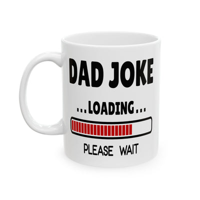 Humor Mug - Dad Joke Loading Please Wait
