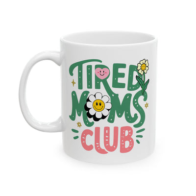 Humor Mug - Tired Moms Club