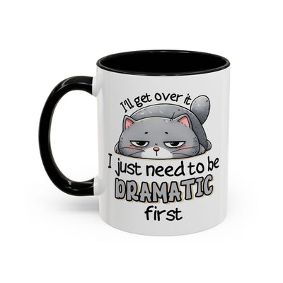 Humor Mug - I'll Get Over It Cat