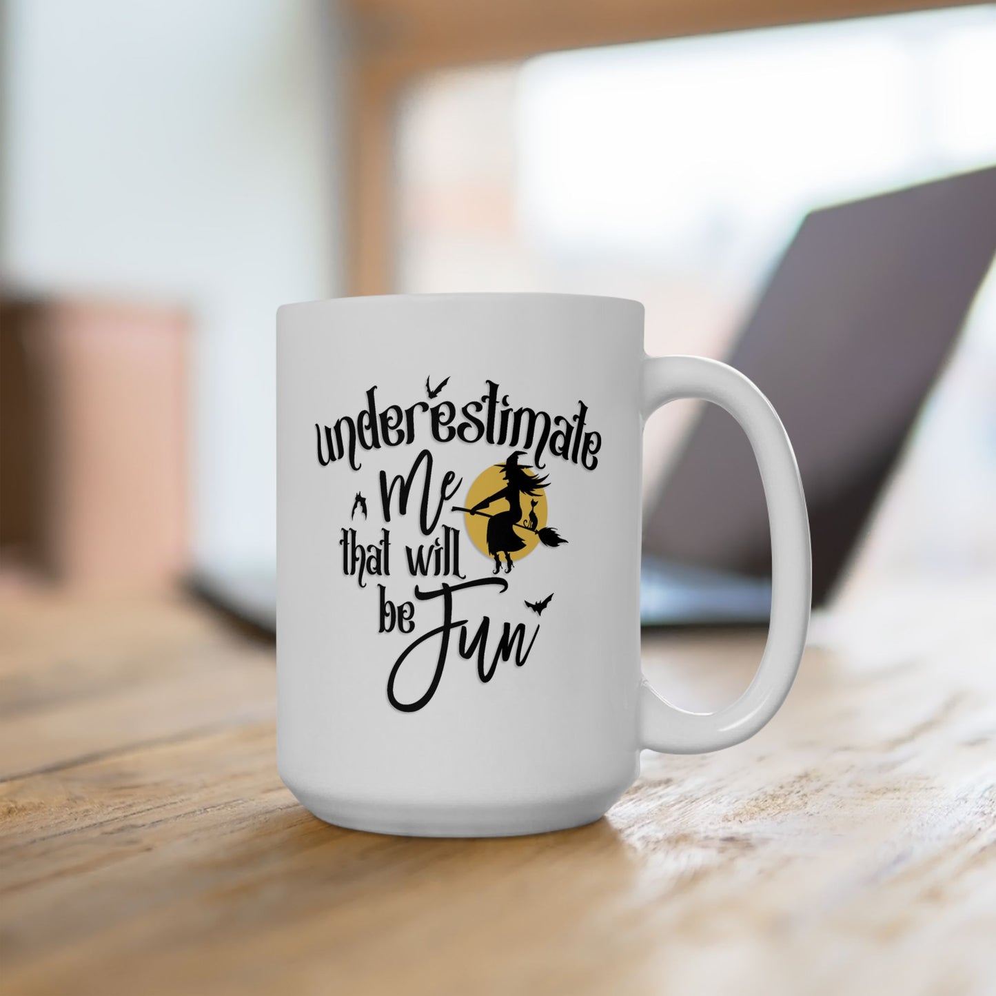 Humor Mug - Underestimate Me That'll Be Fun