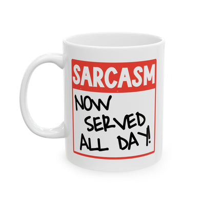 Humor Mug - Sarcasm Now Served All Day