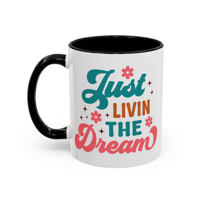Motivational Mug - Just Livin' The Dream