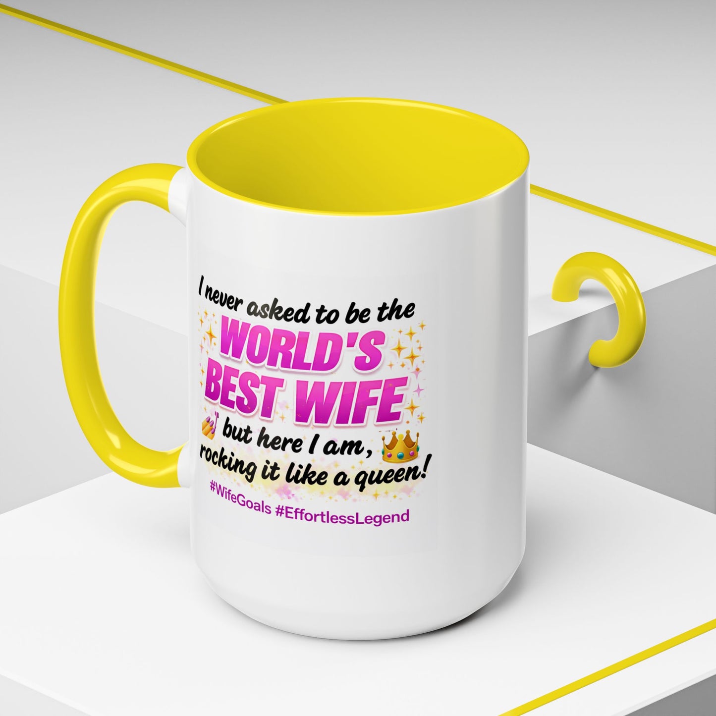 Anniversary Mug - I Never Asked To Be The World's Best Wife