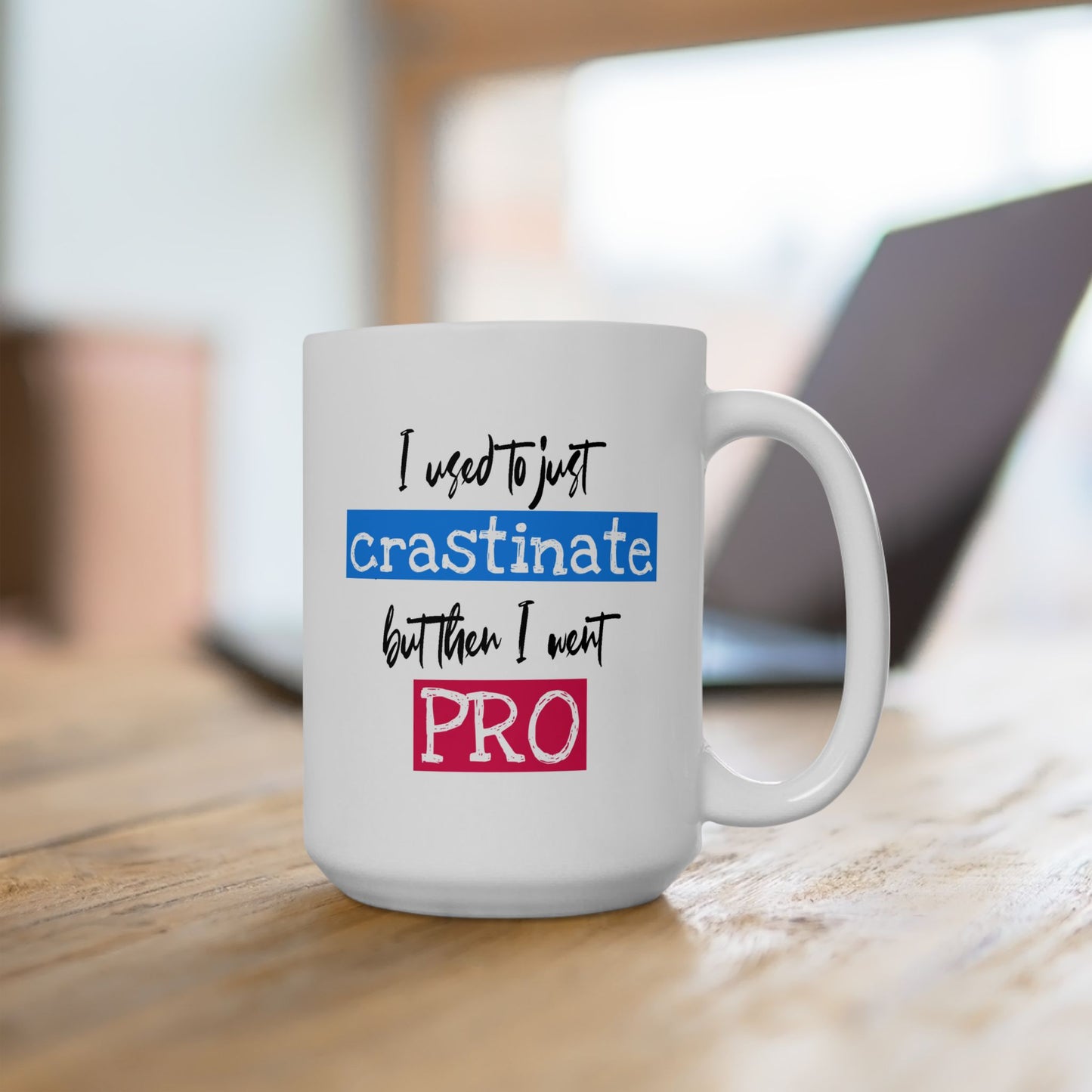 Humor Mug - I Used To Just Crastinate