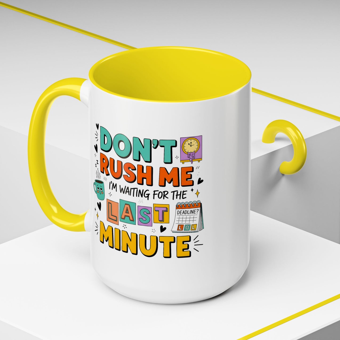 Humor Mug - Don't Rush Me
