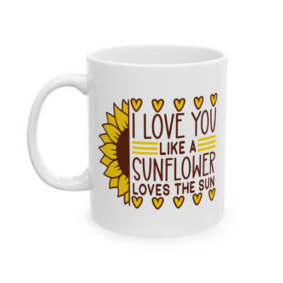 Valentine's Day Mug - I Love You Like A Sunflower