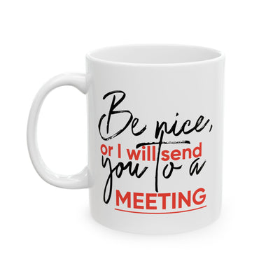 Office Mug - Be Nice Or