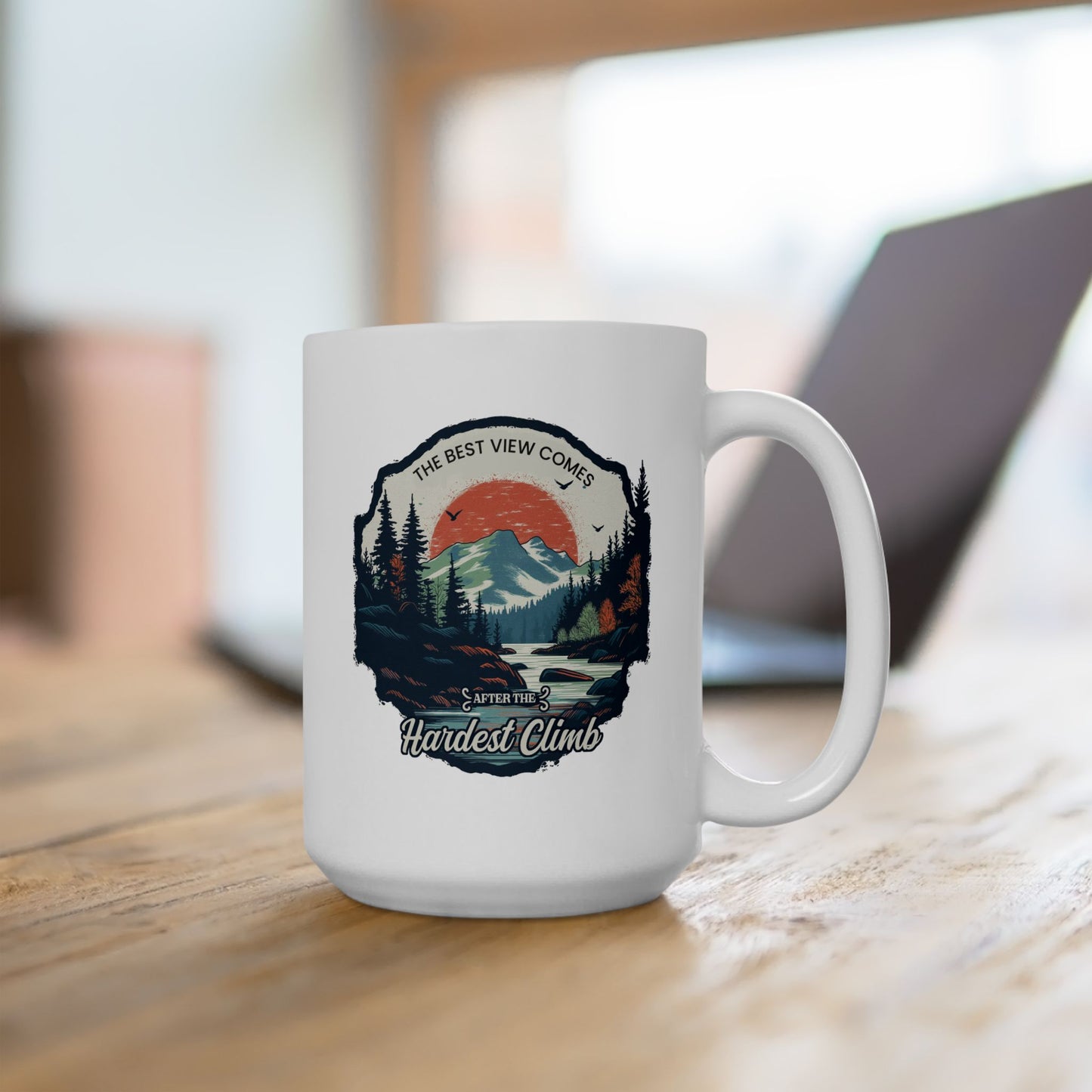 Motivation Mug - The Best View Comes After The Hardest Climb
