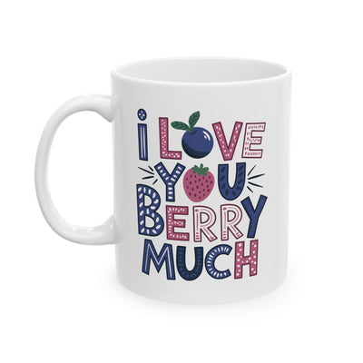 Valentine's Day Mug - I Love You Berry Much