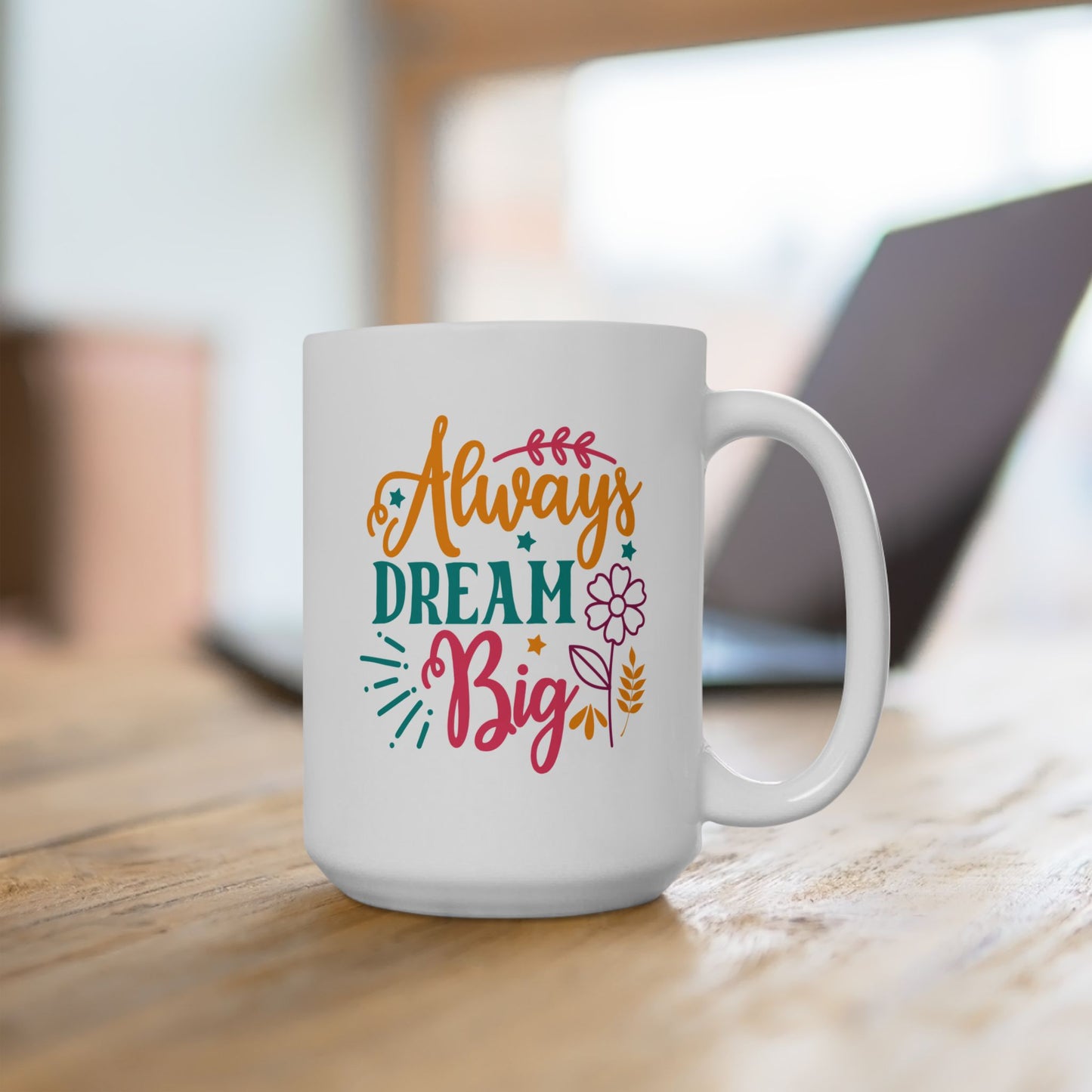 Motivation Mug - Always Dream Big
