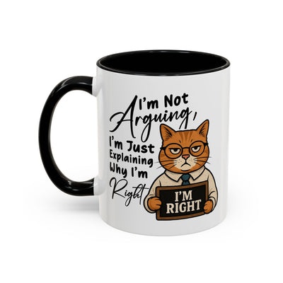 Humor Mug - I'm Not Arguing