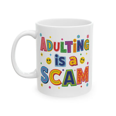 Humor Mug - Adulting Is A Scam