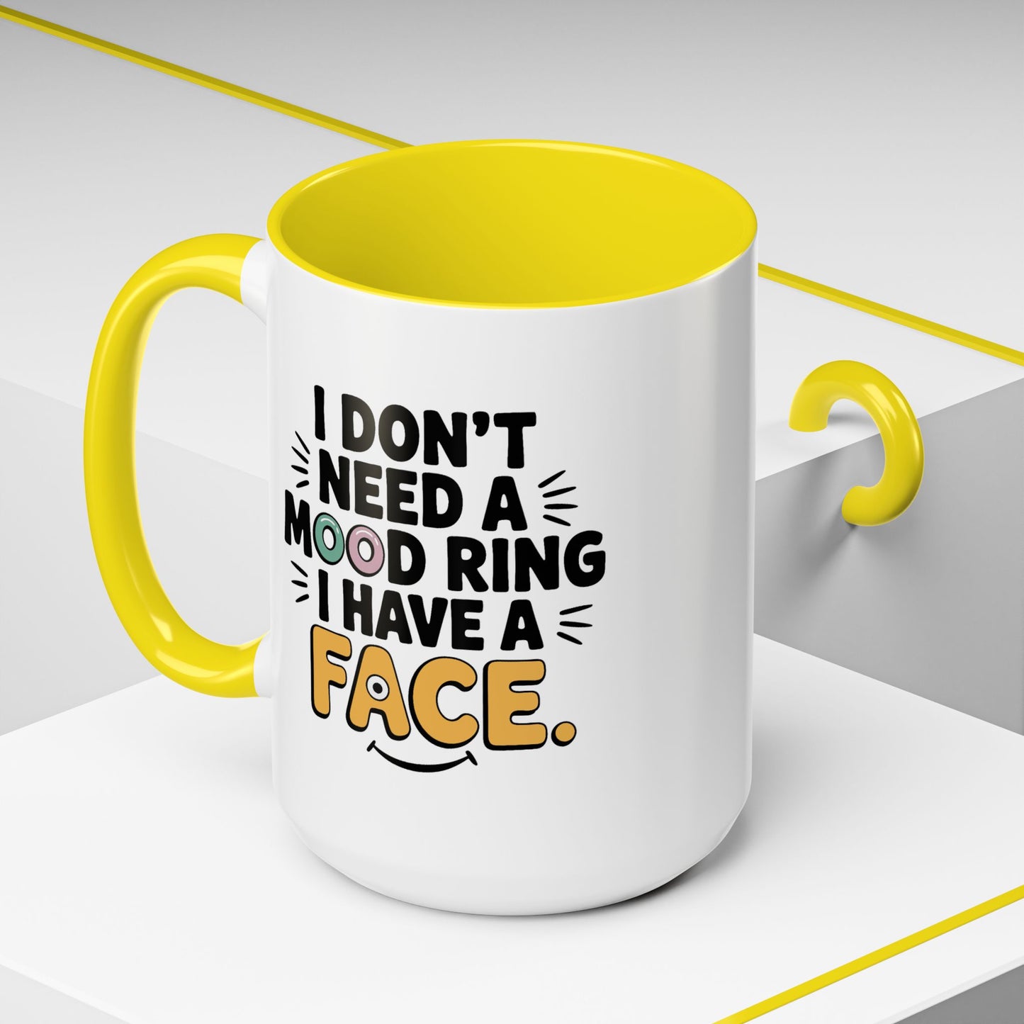 Humor Mug - I Don't Need a Mood Ring