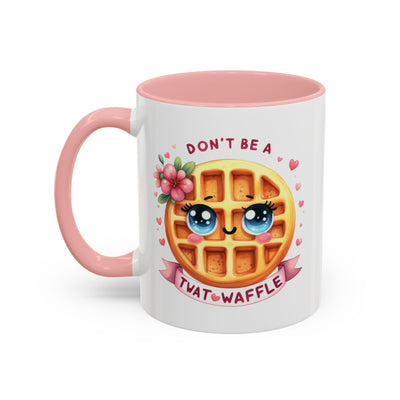 Humor Mug - Don't Be a Twat Waffle
