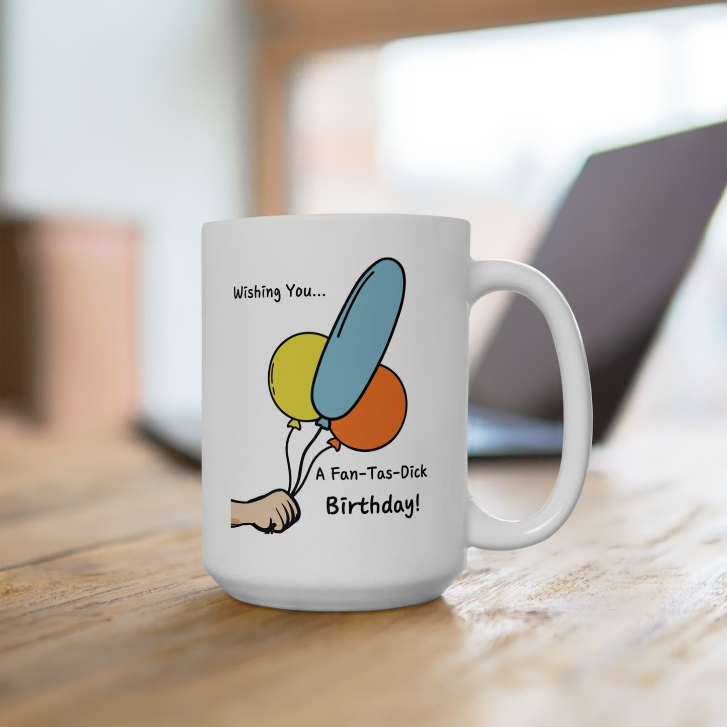 Birthday Mug - Wishing You a Fan-Tas-Dick Birthday!