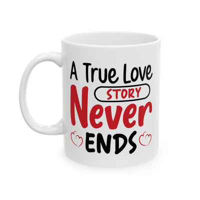Anniversary Mug - A True Love Story Never Ends