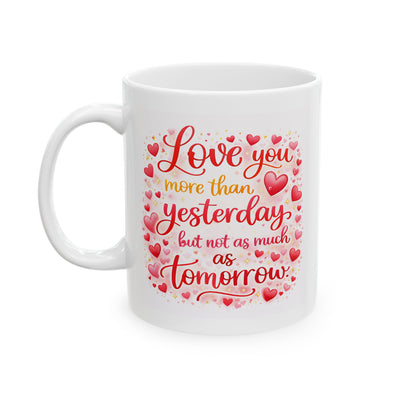 Anniversary Mug - Love You More Than Yesterday
