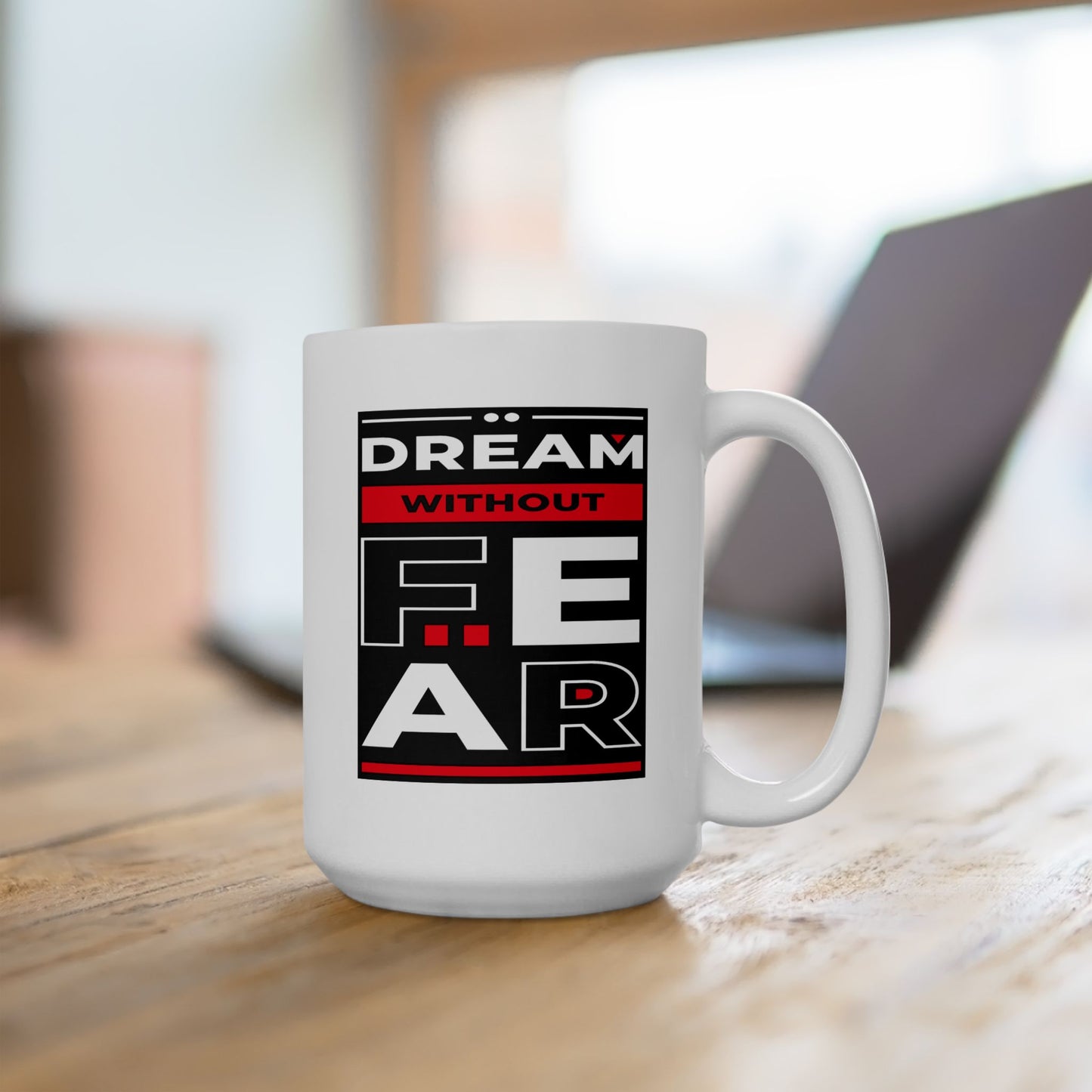 Motivation Mug - Dream Without Fear