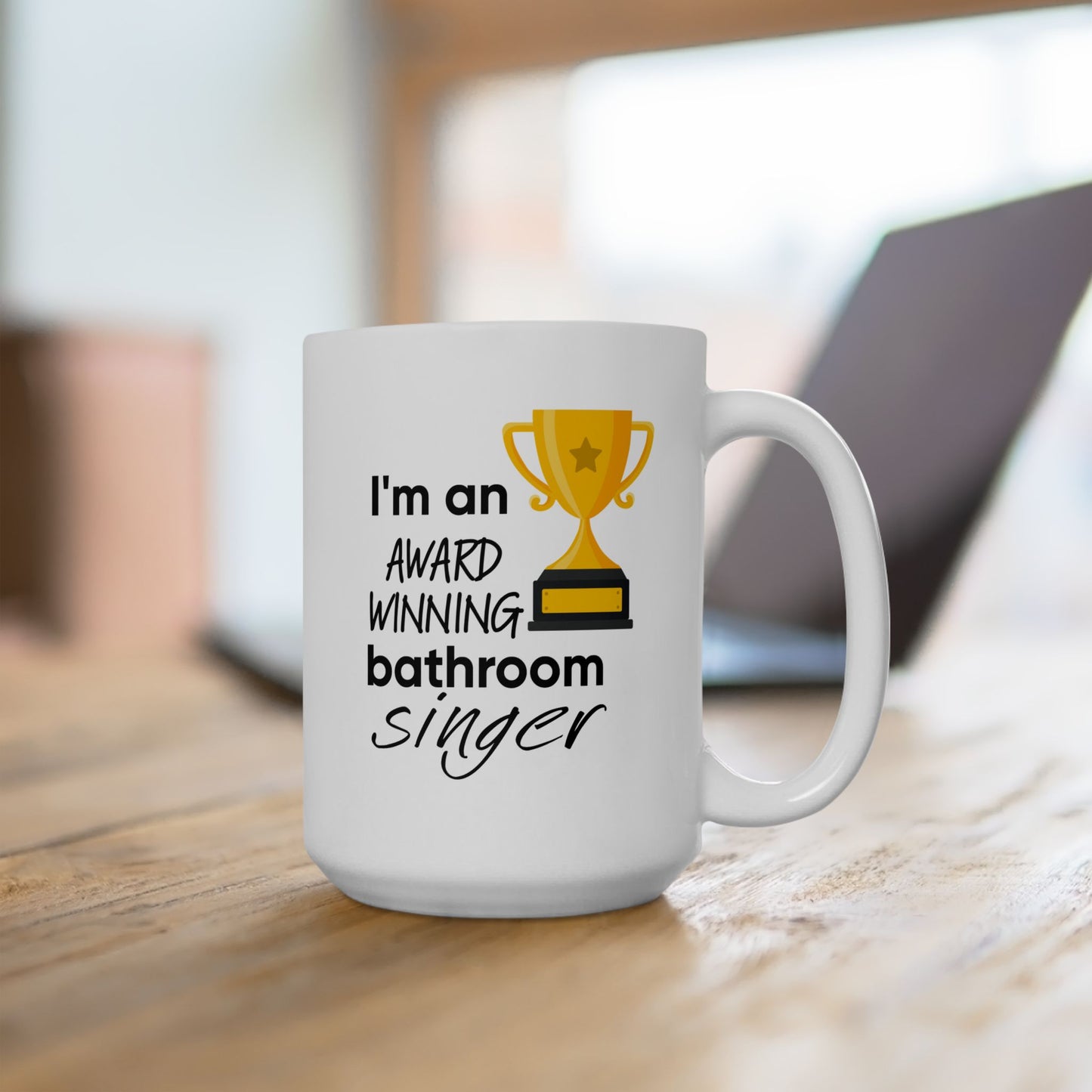 Humor Mug - I Am An Award Winning Bathroom Singer