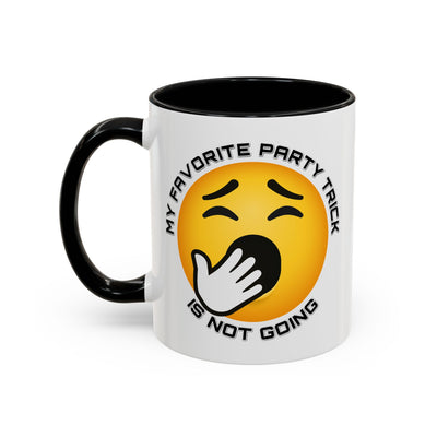 Humor Mug - My Favorite Party Trick is Not Going
