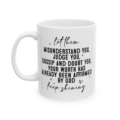 Motivation Mug - Let Them Misunderstand You