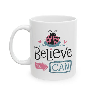 Motivation Mug - Believe You Can