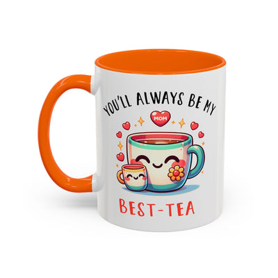 Mother's Day Mug - You'll Always Be My Best-Tea