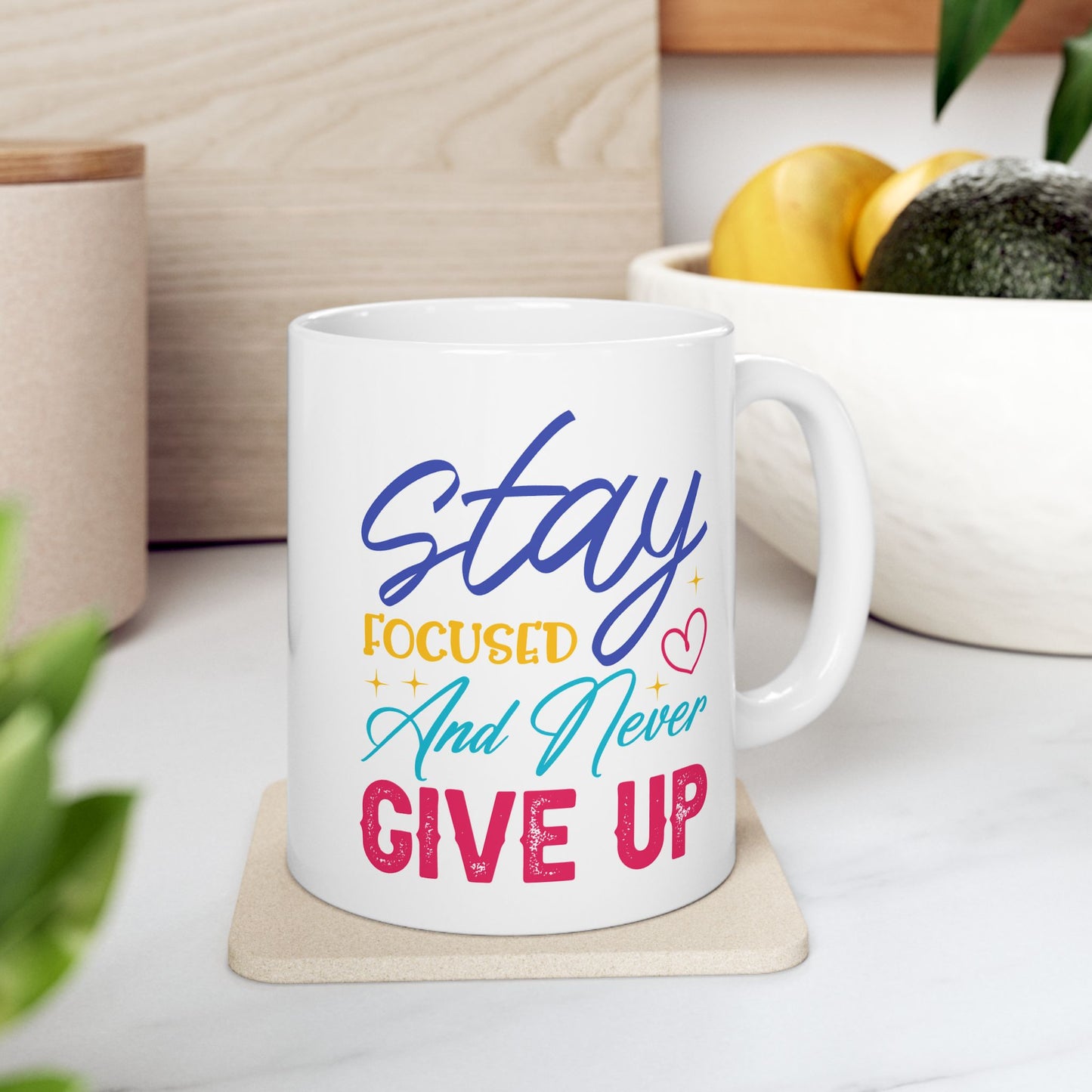 Motivation Mug - Stay Focused and Never Give Up