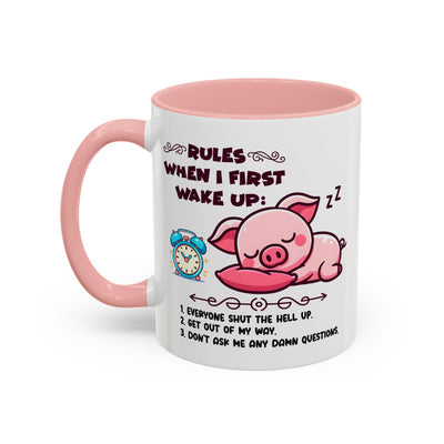 Humor Mug - Rules When I First Wake Up!
