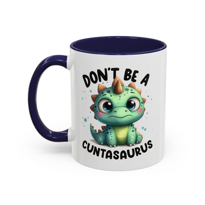 Humor Mug - Don't Be a Cuntasaurus