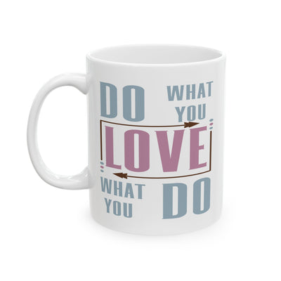 Motivation Mug - Do What You Love What You Do Muriel