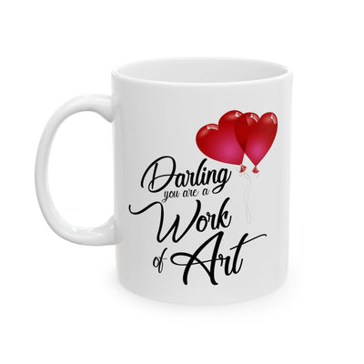 Anniversary Mug - Darling You Are a Work of Art