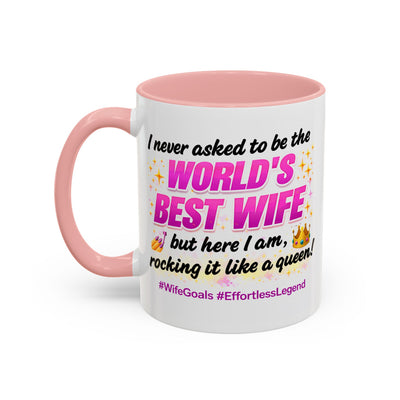 Anniversary Mug - I Never Asked To Be The World's Best Wife