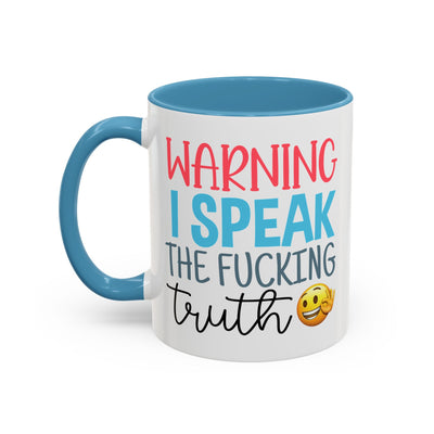 Adult Mug - Warning I Speak The Fucking Truth