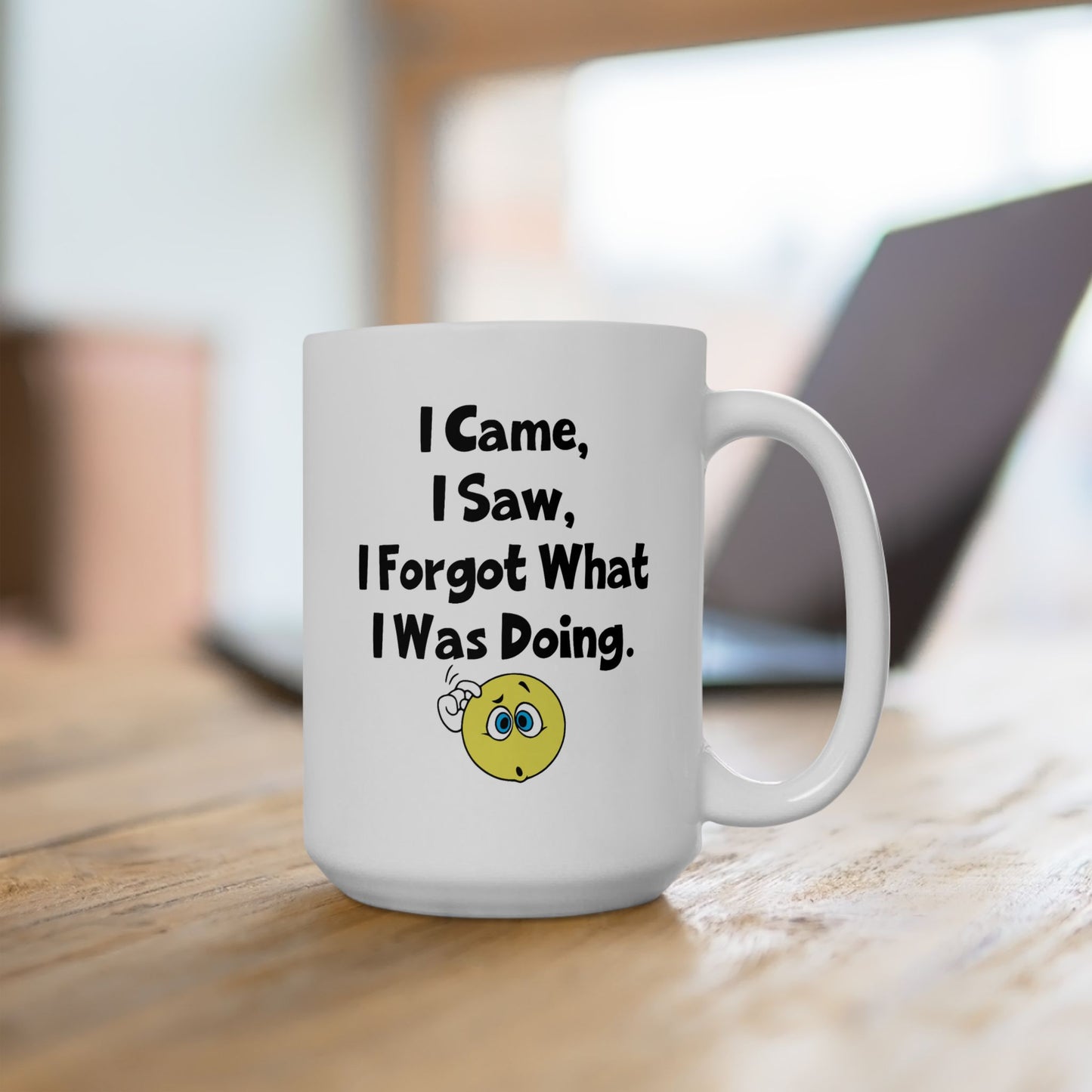 Humor Mug - I Came I Saw I Forgot What I Was Doing