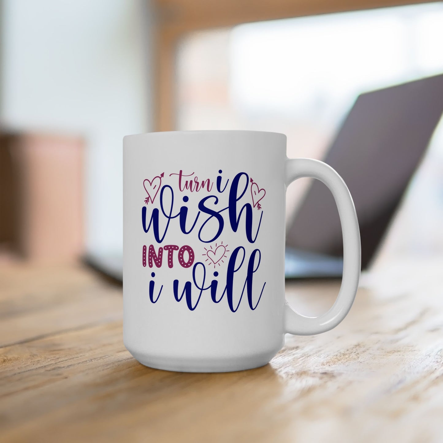 Motivation Mug - Turn I Wish Into I Will