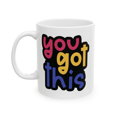 Motivation Mug - You Got This