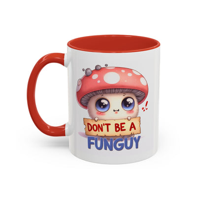 Humor Mug - Don't Be a Funguy