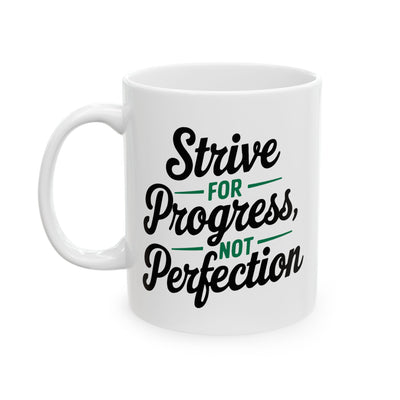 Motivation Mug - Strive For Progress Not Perfection