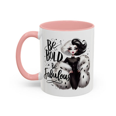 Humor Mug - Be Bold Be Fabulous