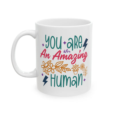 Motivation Mug - You Are An Amazing Human