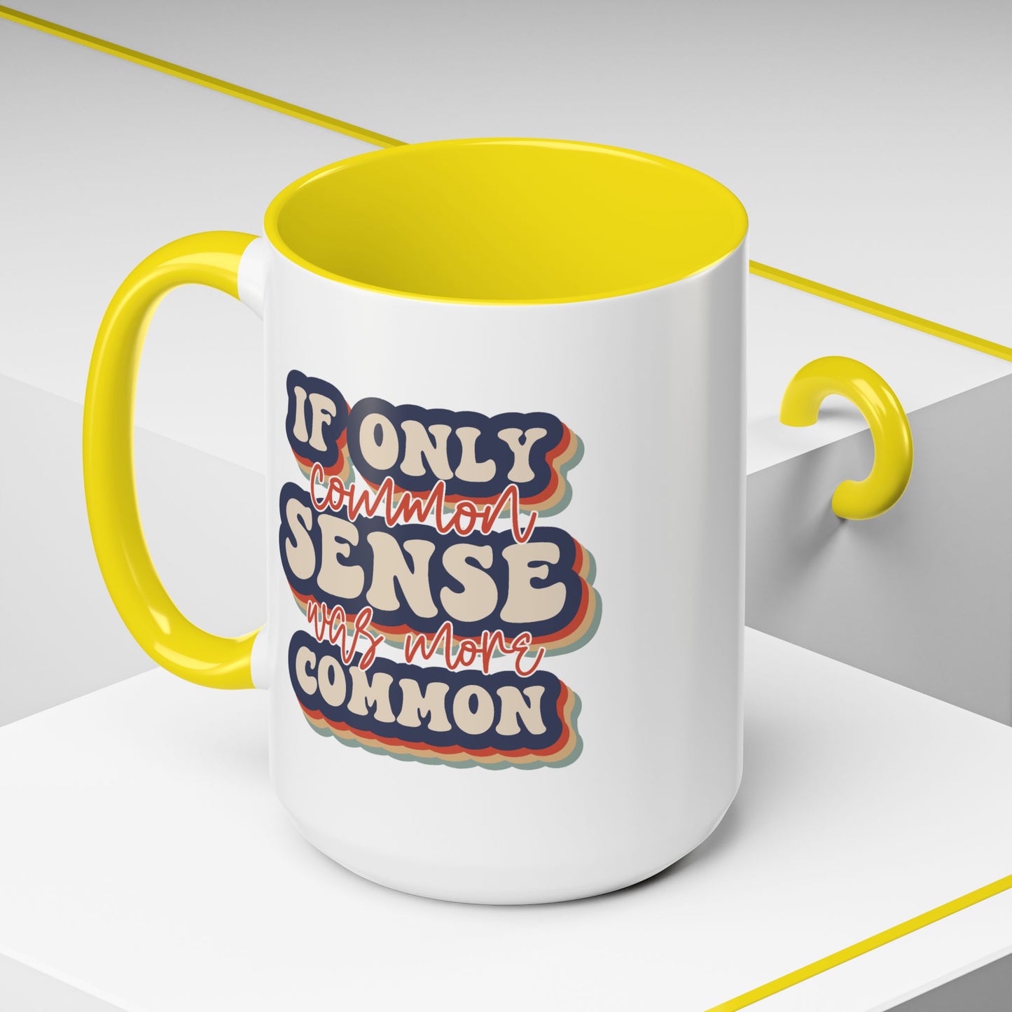 Humor Mug - If Only Common Sense Was More Common