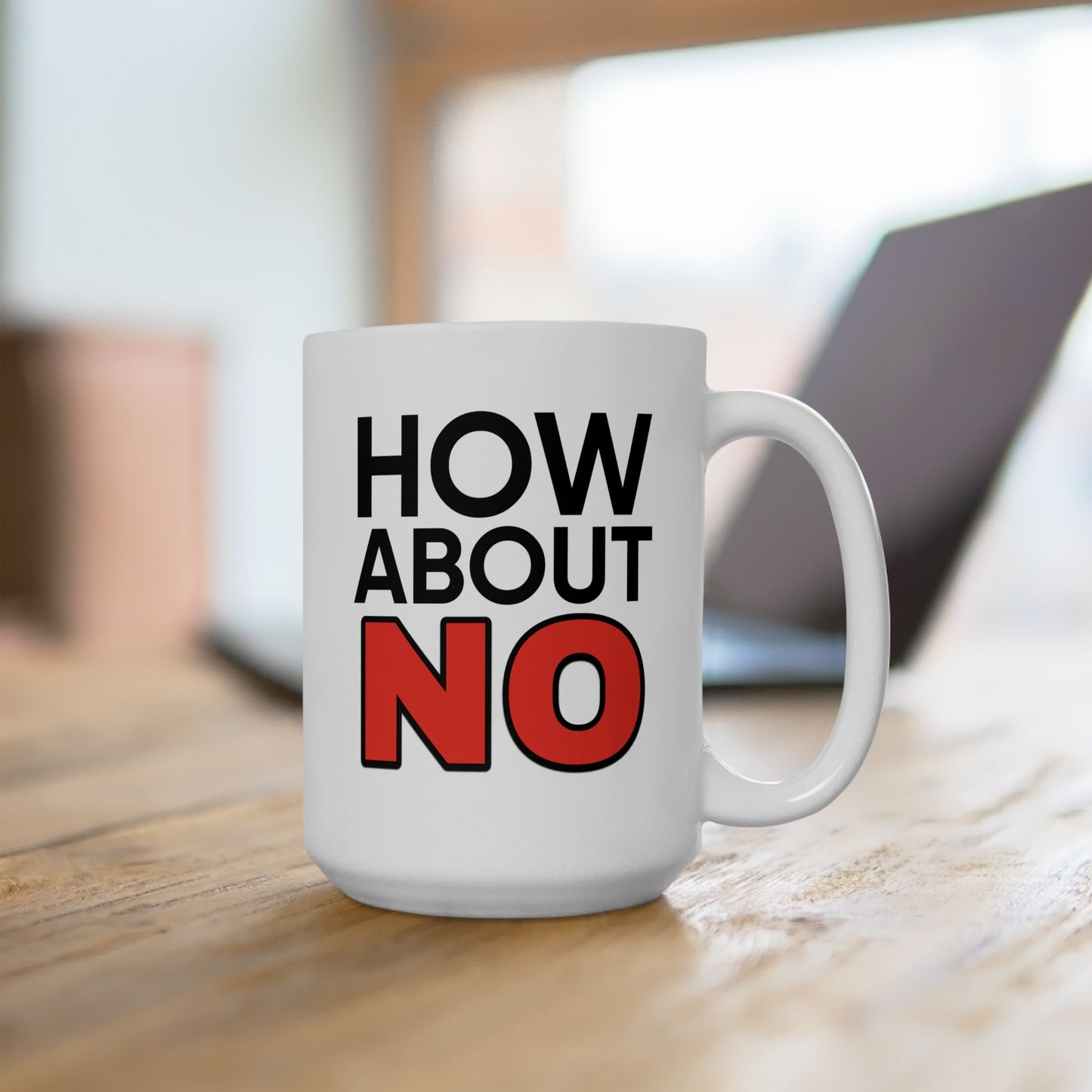 Humor Mug - How About No