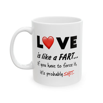 Humor Mug- Love Is Like a Fart